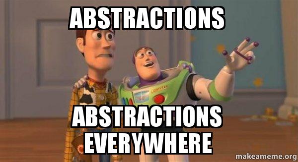 abstractions-abstractions-everywhere